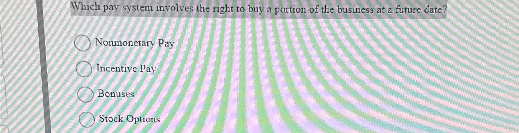  Which pay system involves the right to buy a portion of