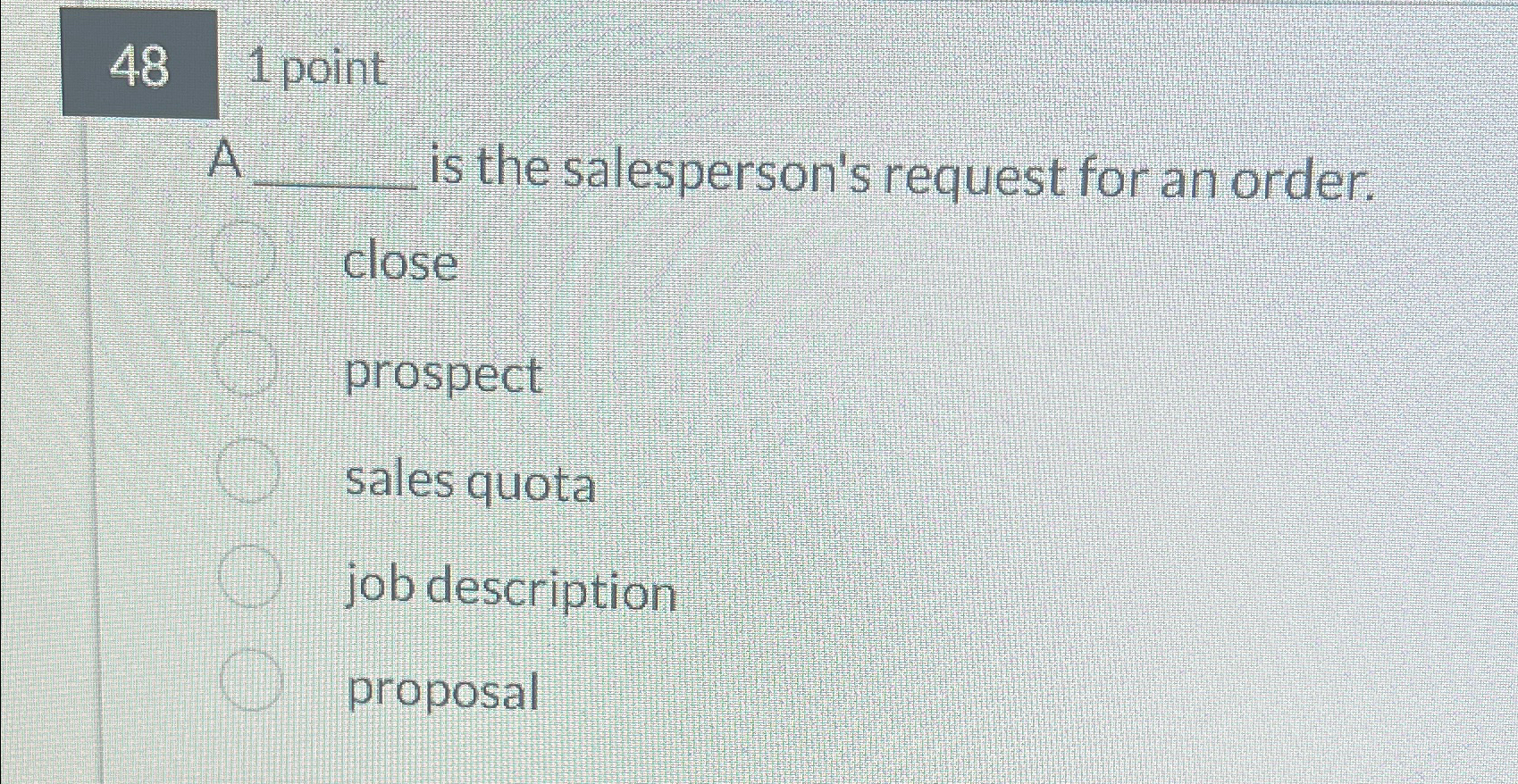  48 1 point A is the salesperson's request for an order.