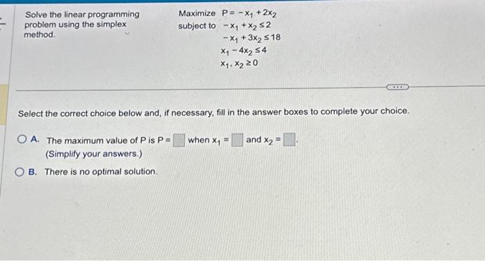  Solve the linear programming problem using the simplex method. Maximize P=
