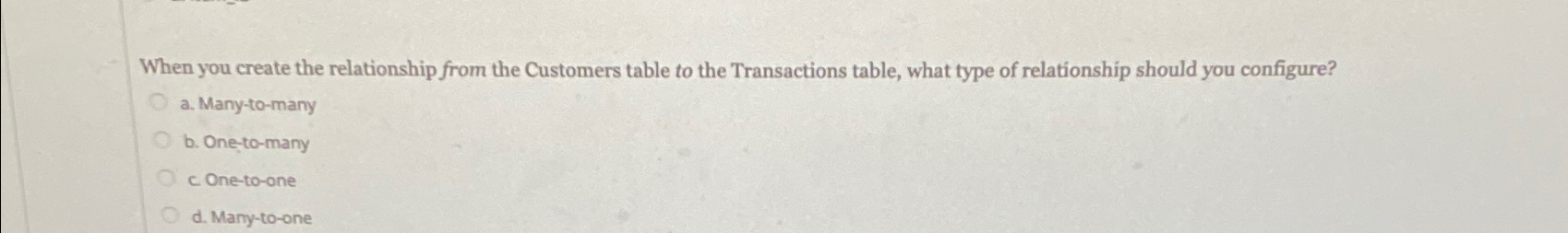  When you create the relationship from the Customers table to the