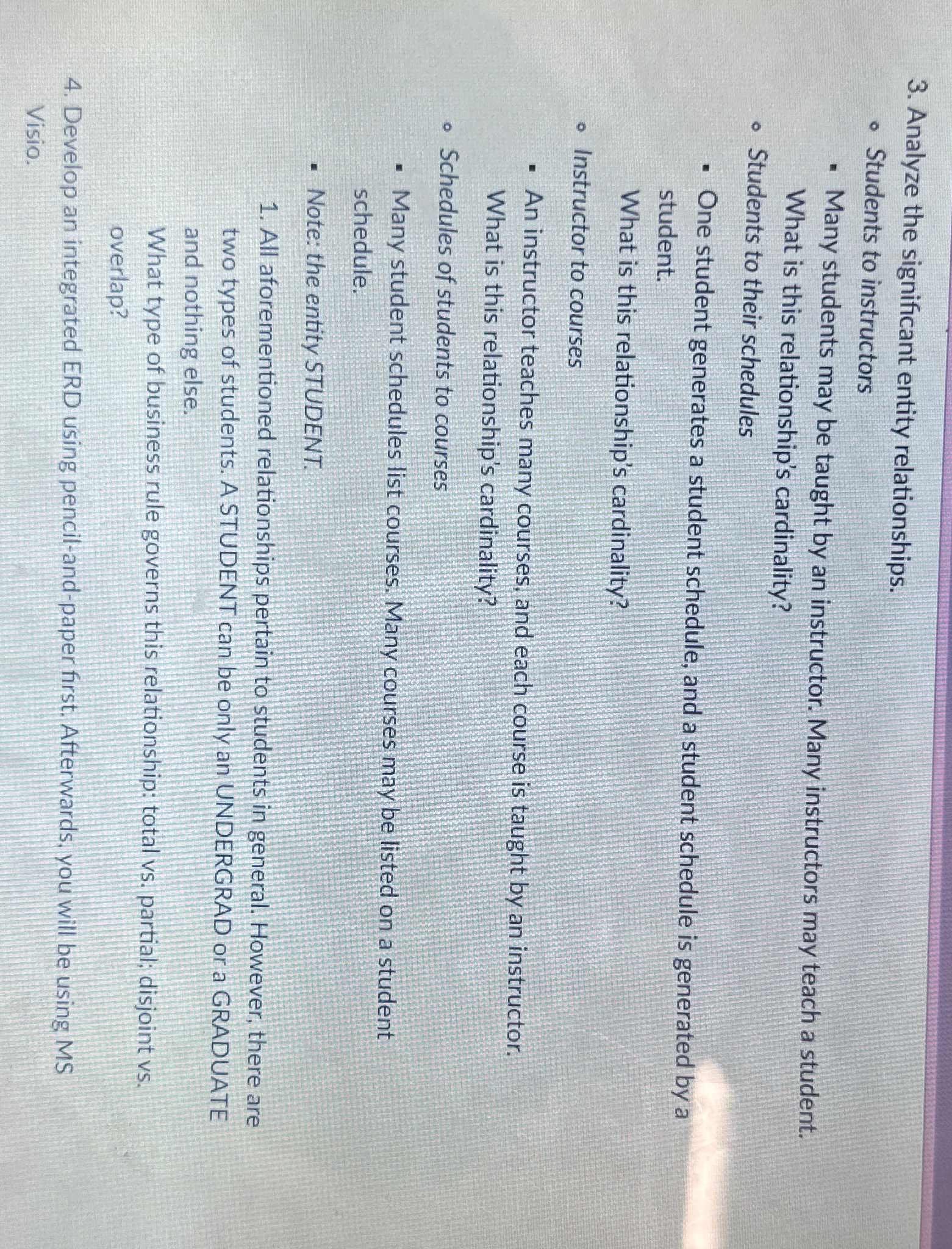  As a database analyst/data modeler, you are hired as part of