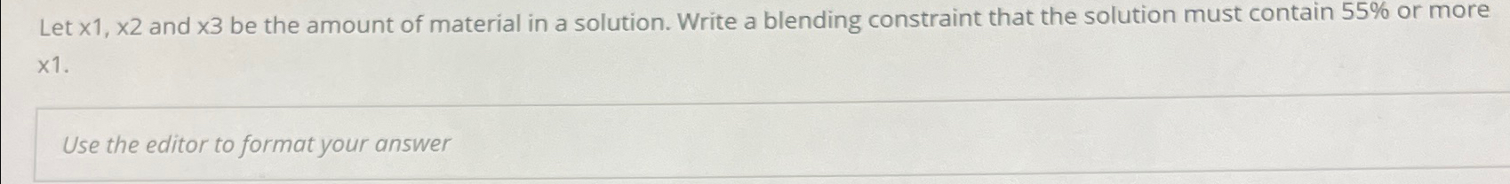  Let x1,x2 and x3 be the amount of material in a