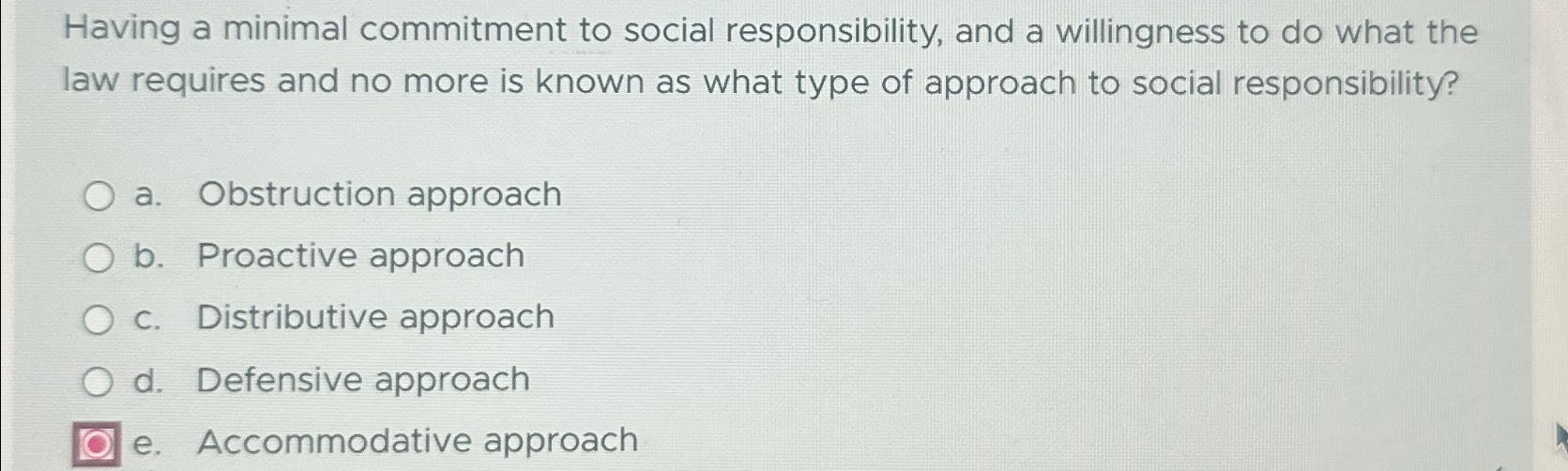  Having a minimal commitment to social responsibility, and a willingness to