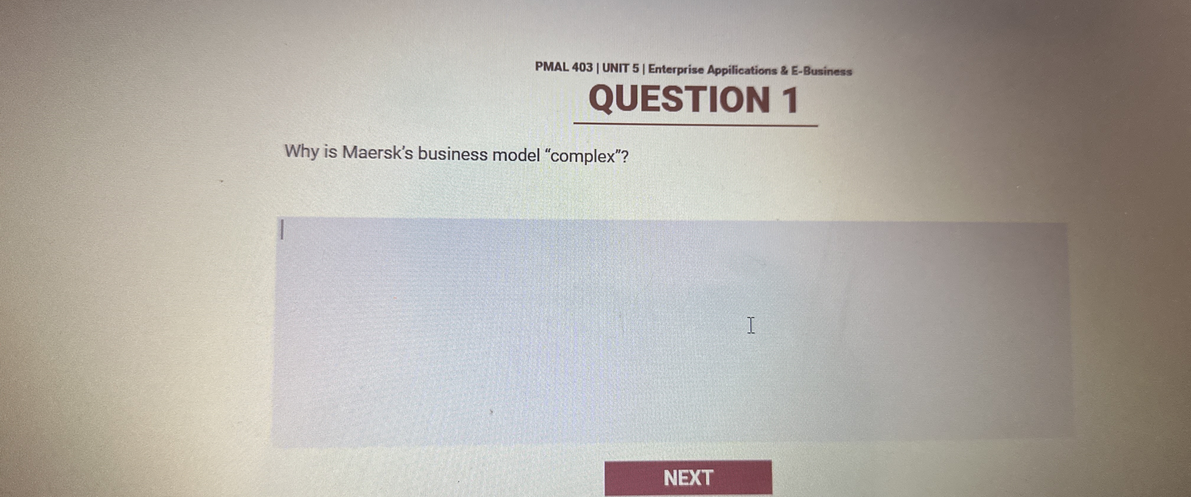 PMAL 403| UNIT 5| Enterprise Appilications & E-Business QUESTION 1 Why