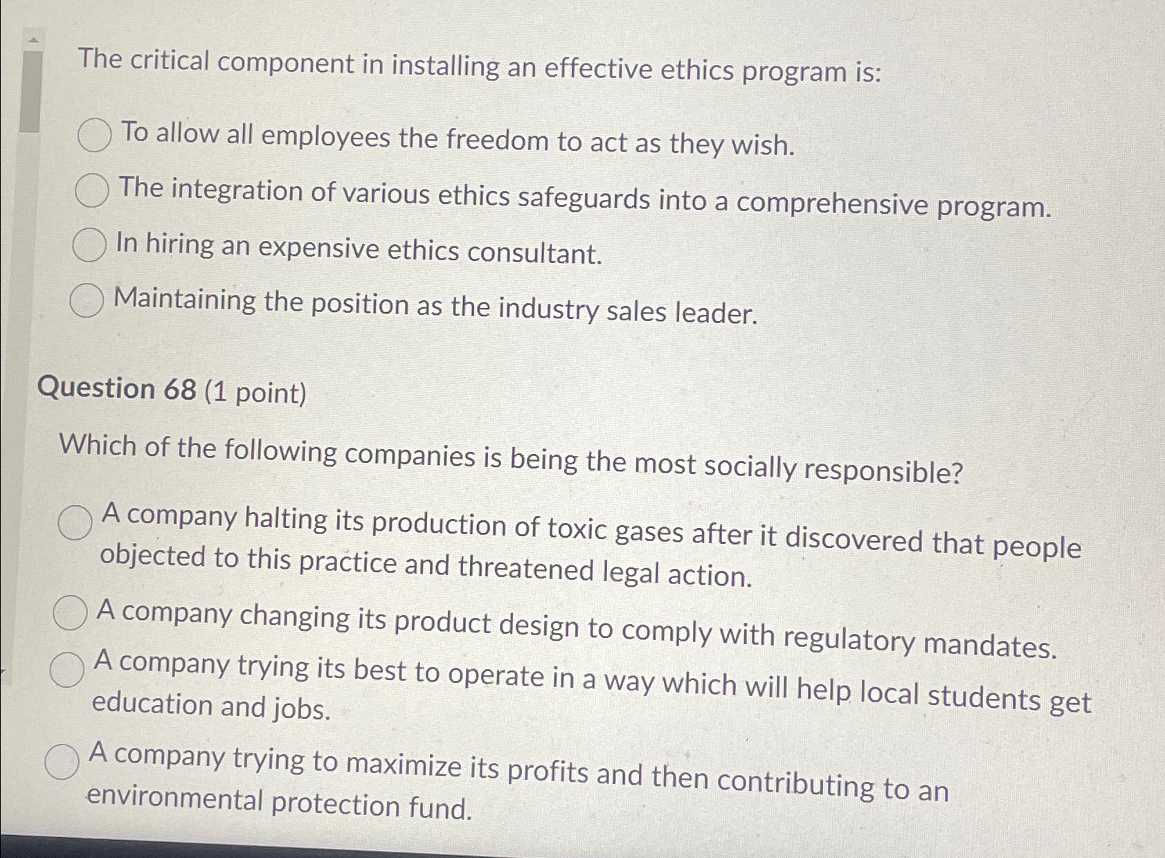  The critical component in installing an effective ethics program is: To