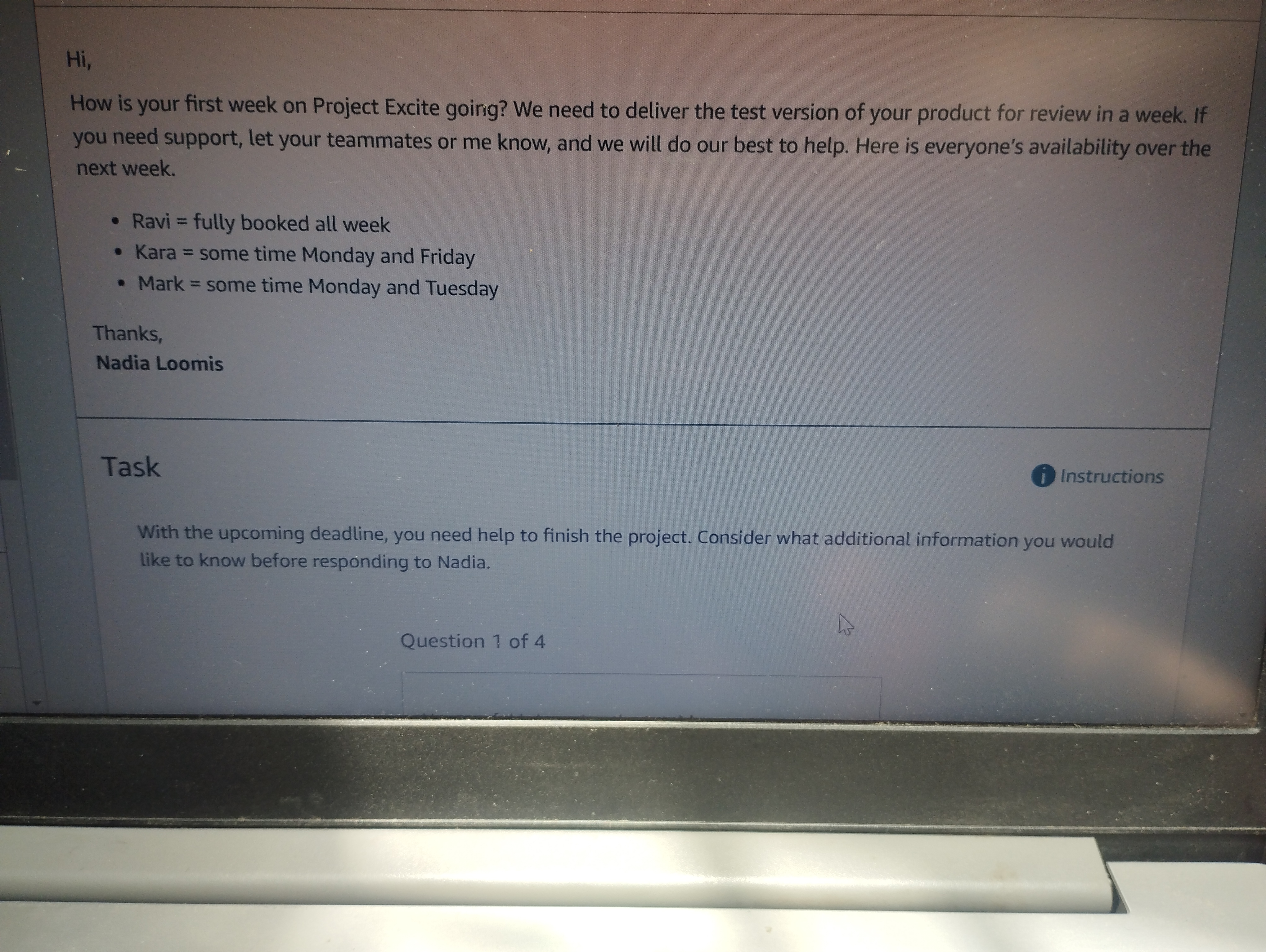  Hi, How is your first week on Project Excite goirig? We