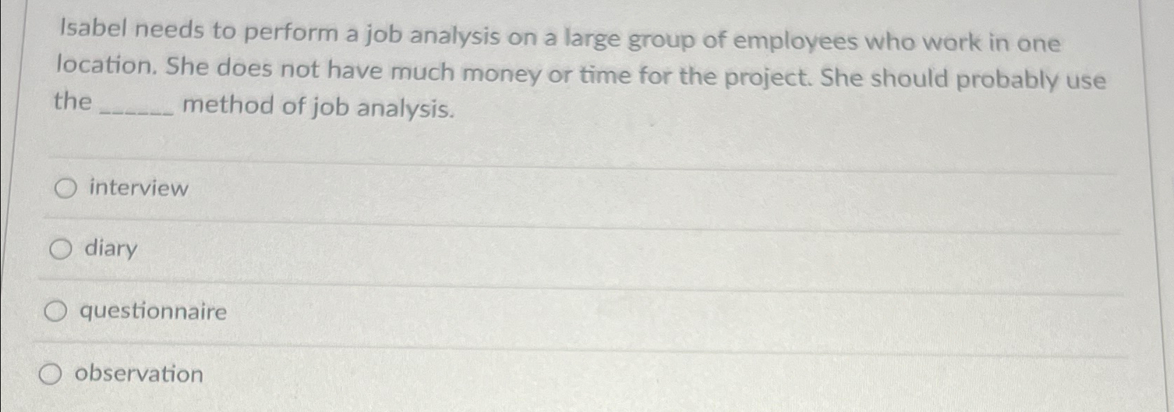  Isabel needs to perform a job analysis on a large group