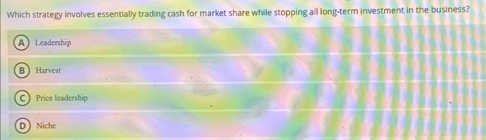  Which strategy involves essentially trading cash for market share while stopping