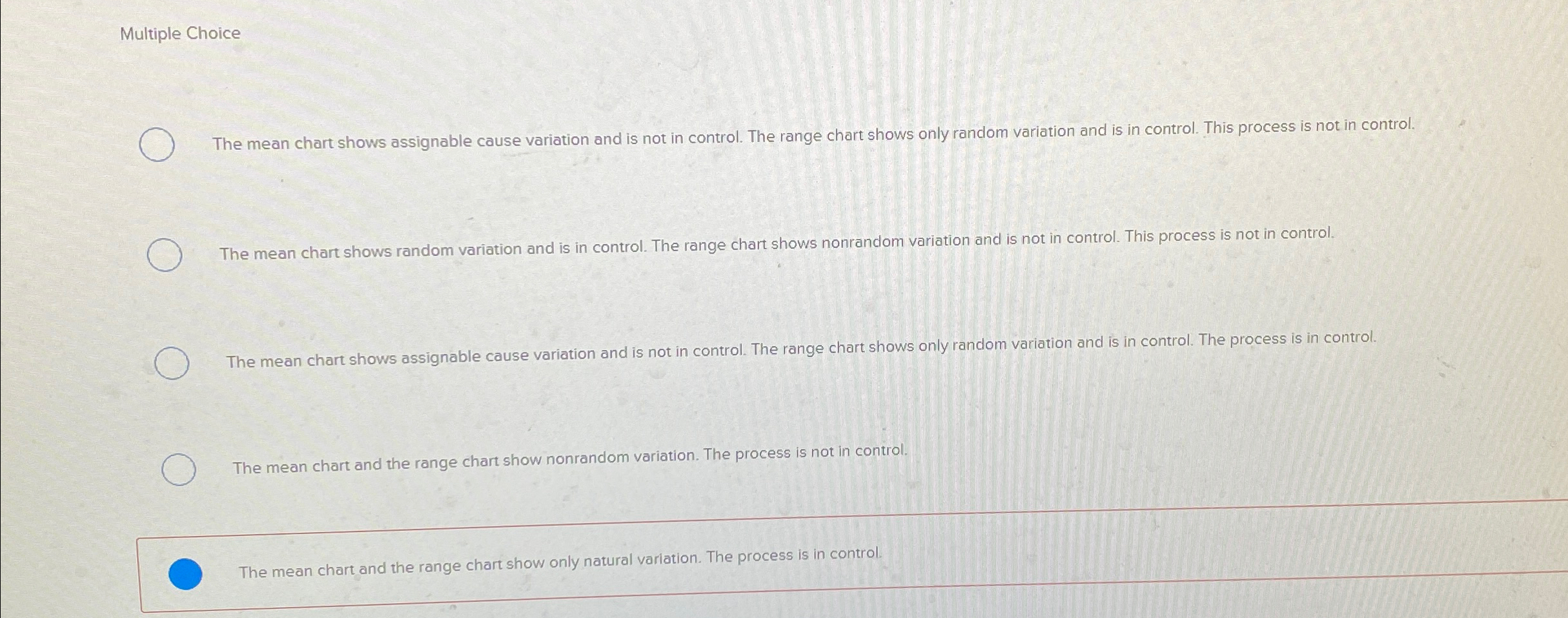  Multiple Choice The mean chart shows assignable cause variation and is