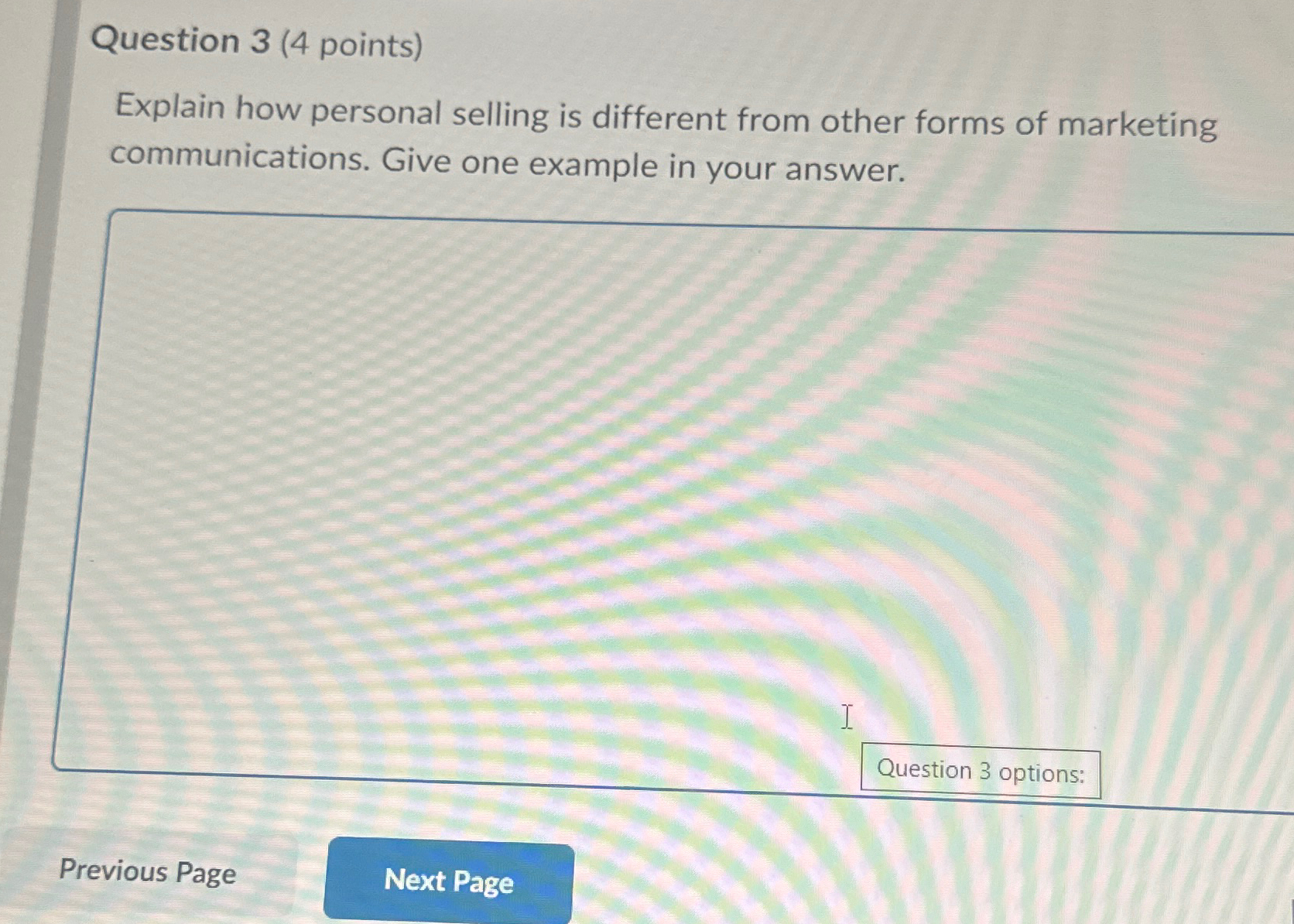 Question 3(4 points) Explain how personal selling is different from other