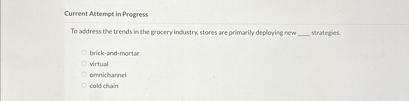  Current Attempt in Progress To address the trends in the grocery