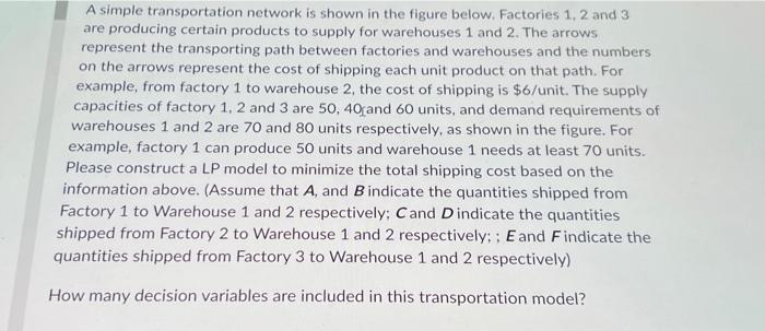  A simple transportation network is shown in the figure below. Factories