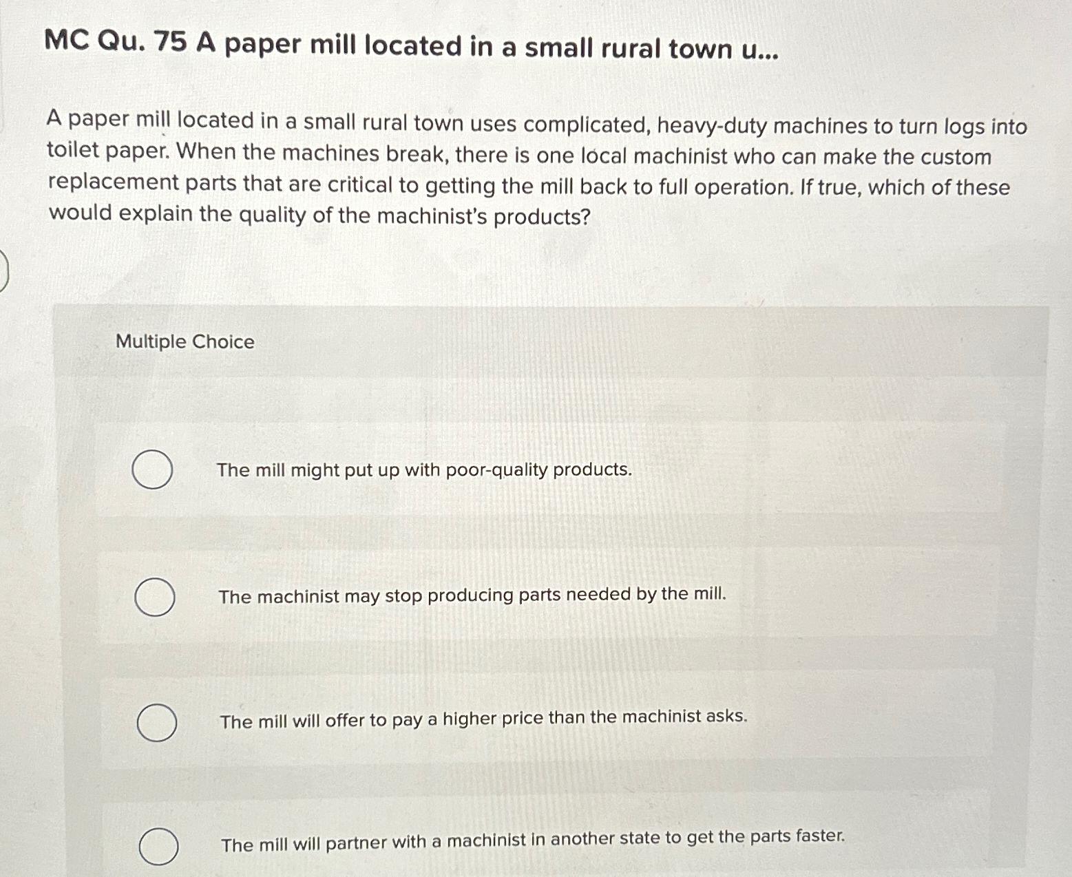  MC Qu.75 A paper mill located in a small rural town