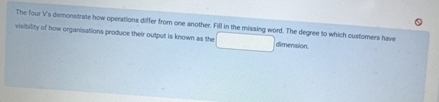  The four V's demonstrate how operations differ from one another. Fill