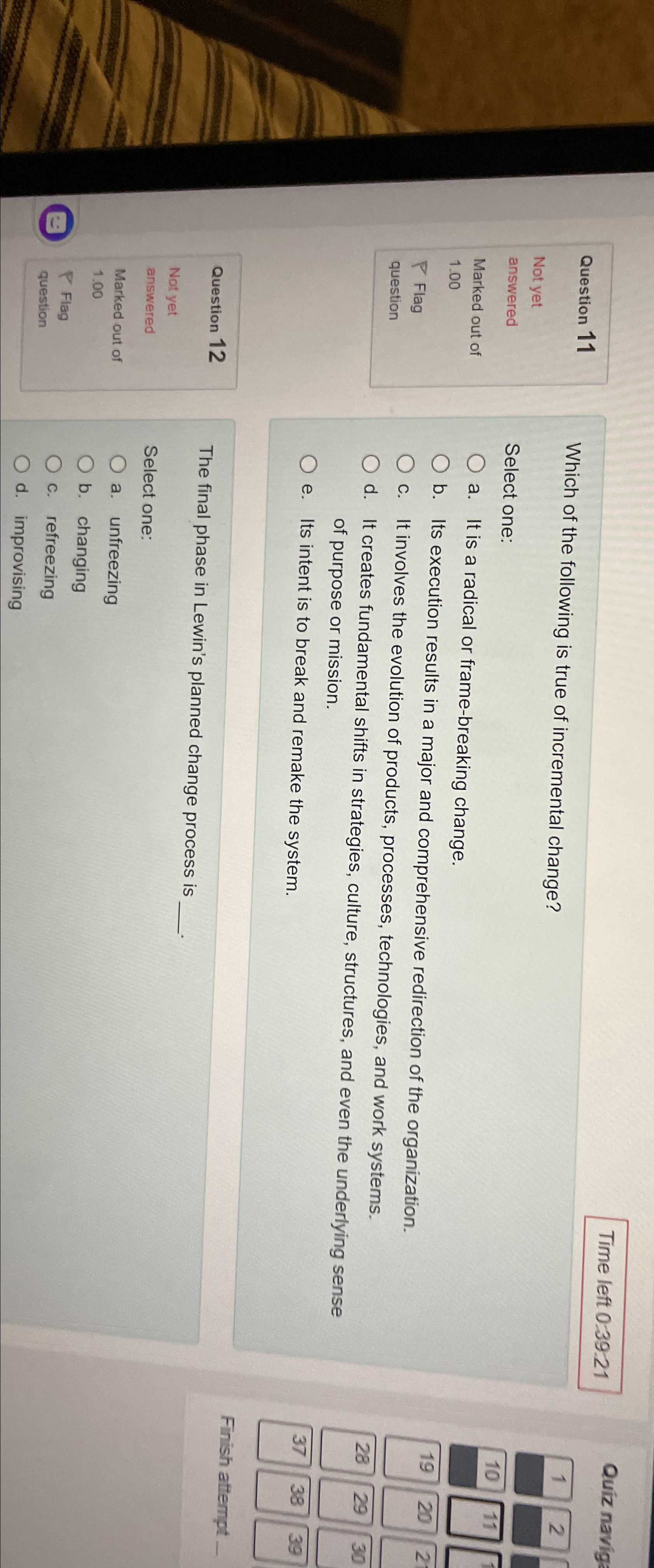  Time left 0:39.21 Question 11 Not yet answered Marked out of