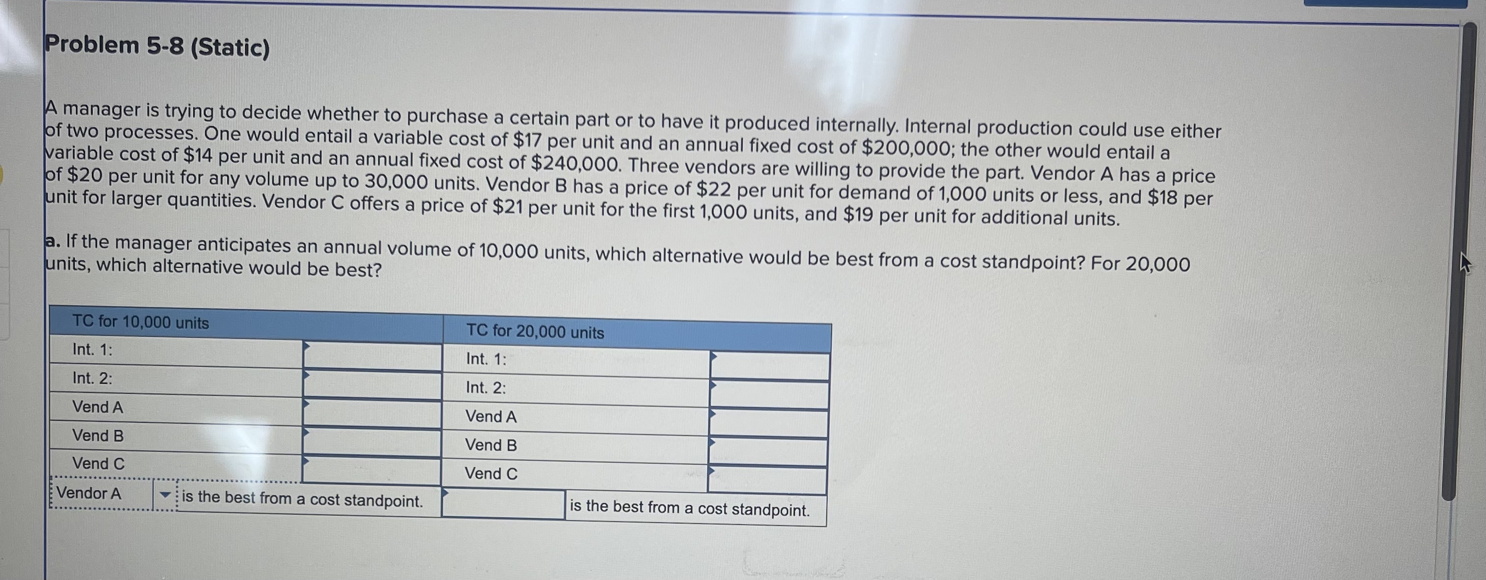  Problem 5-8(Static) A manager is trying to decide whether to purchase