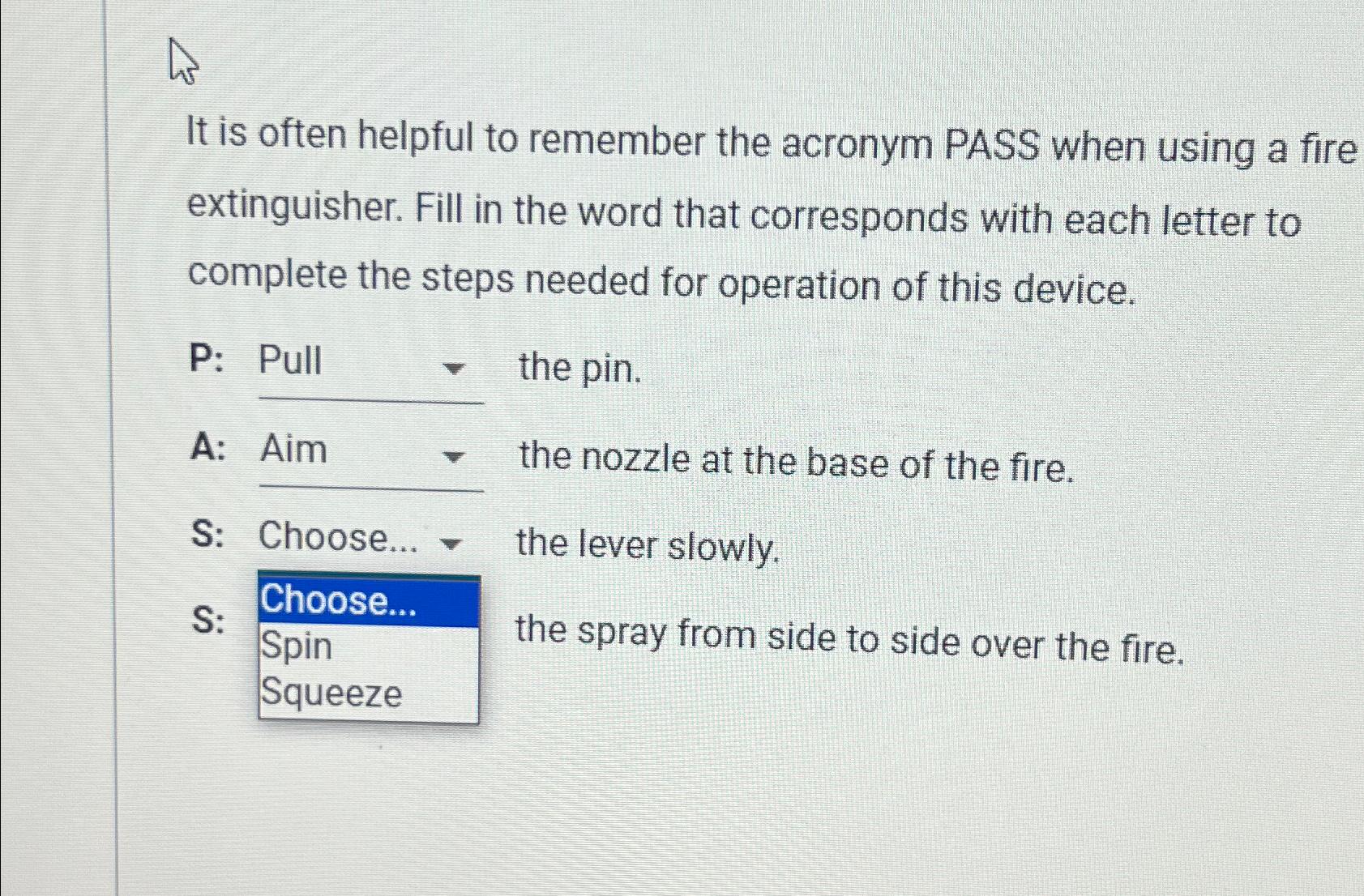  It is often helpful to remember the acronym PASS when using