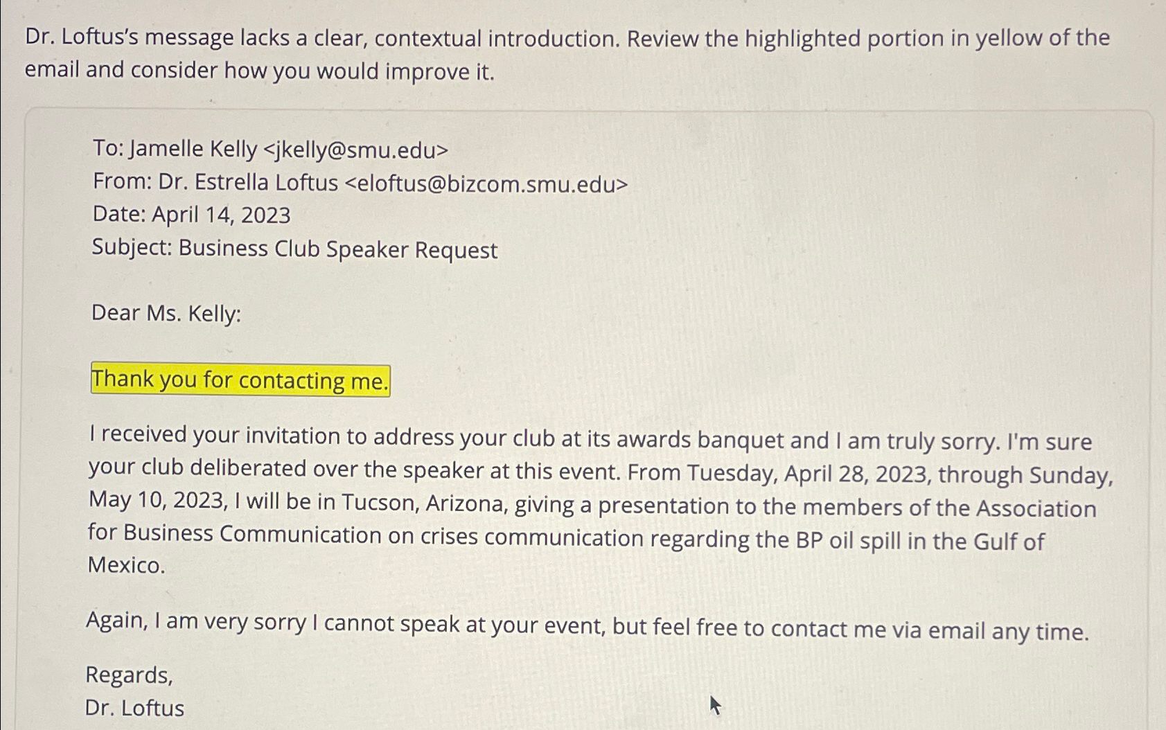  Dr. Loftus's message lacks a clear, contextual introduction. Review the highlighted