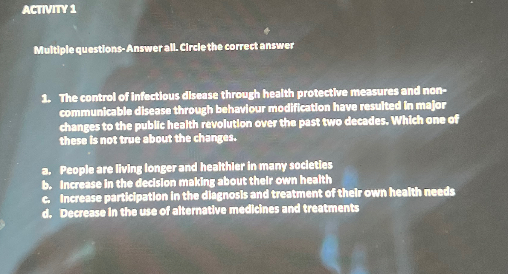  Activir' 1 Multiplequestions-Answer all. Circle the correct answer The control of