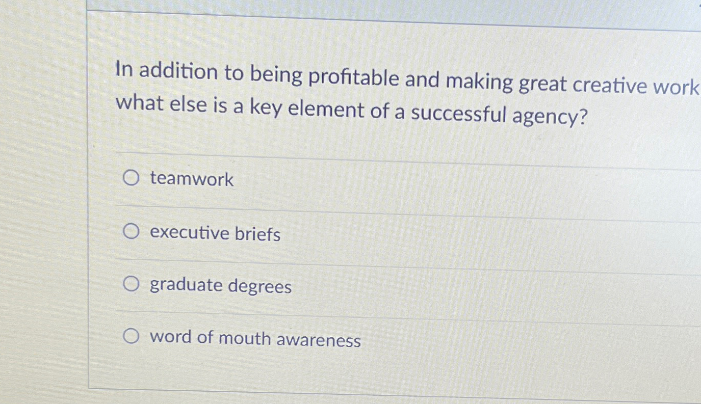  In addition to being profitable and making great creative work what