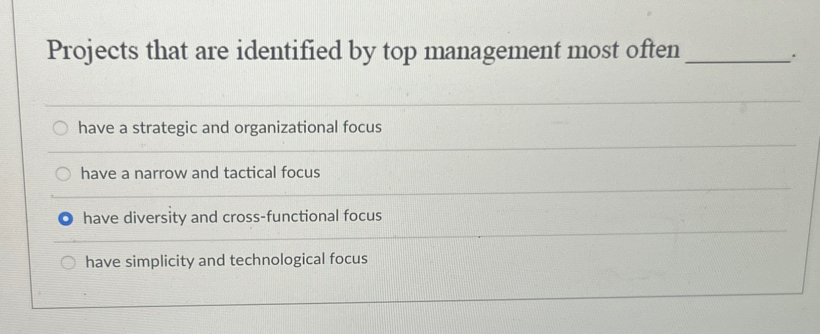  Projects that are identified by top management most often have a