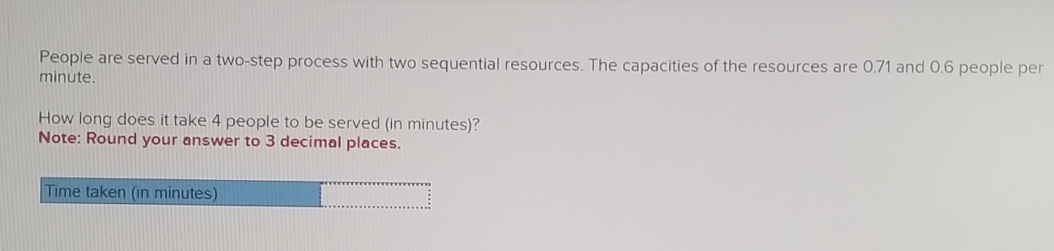 People are served in a two-step process with two sequential resources.