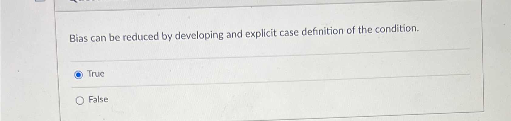  Bias can be reduced by developing and explicit case definition of