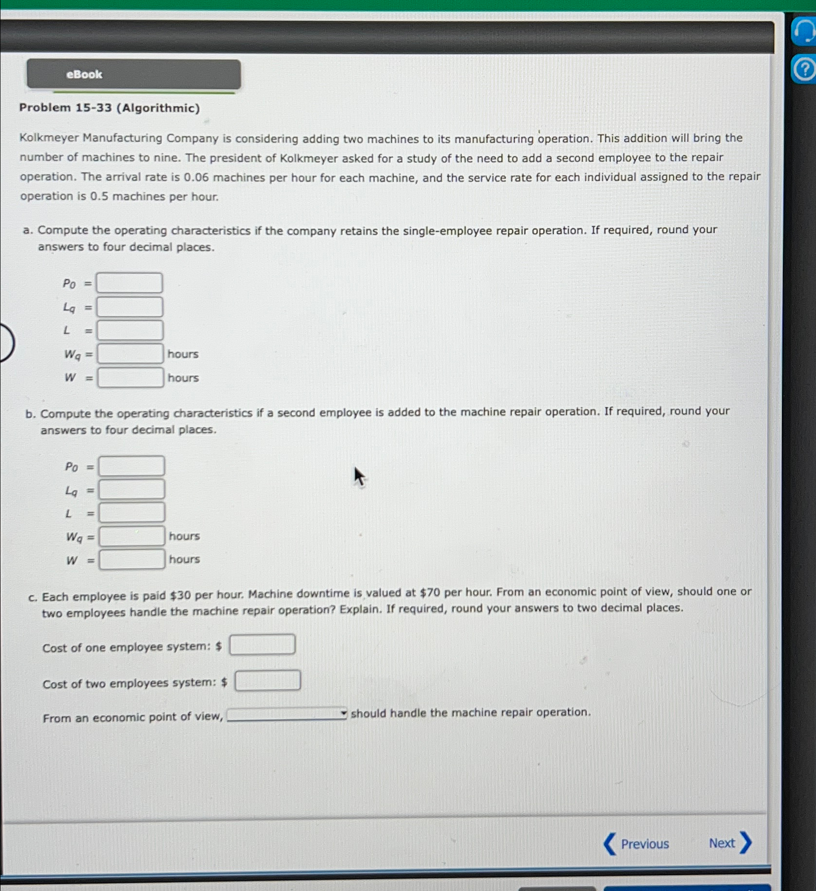  Problem 15-33(Algorithmic)Kolkmeyer Manufacturing Company is considering adding two machines to its