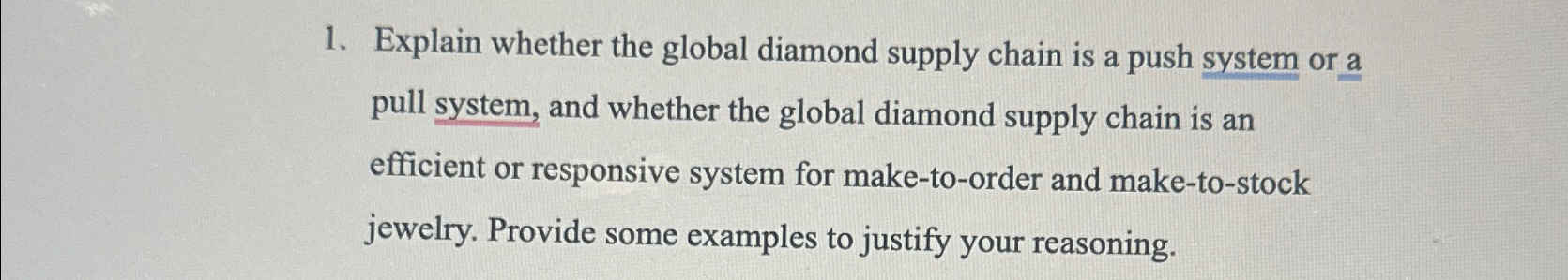  Explain whether the global diamond supply chain is a push system