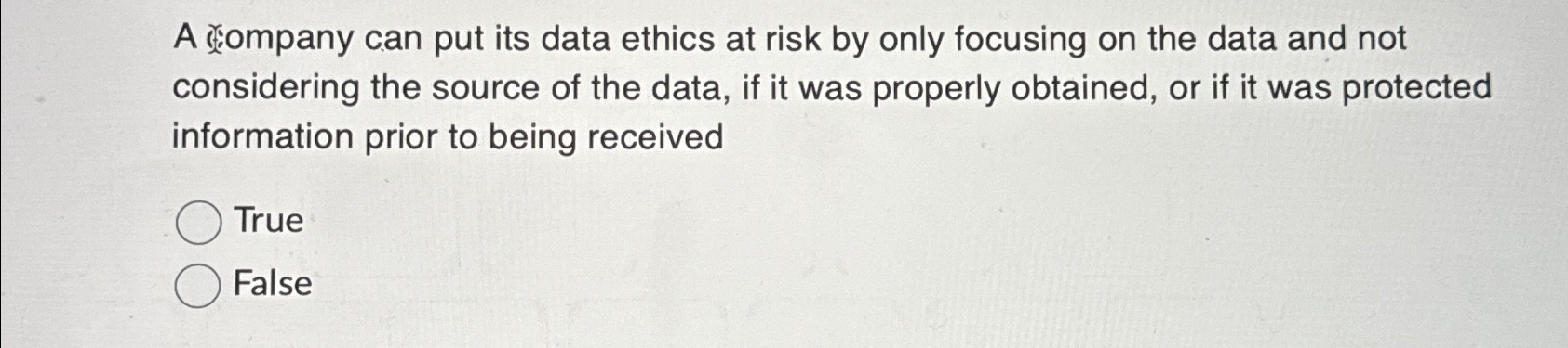  A rompany can put its data ethics at risk by only