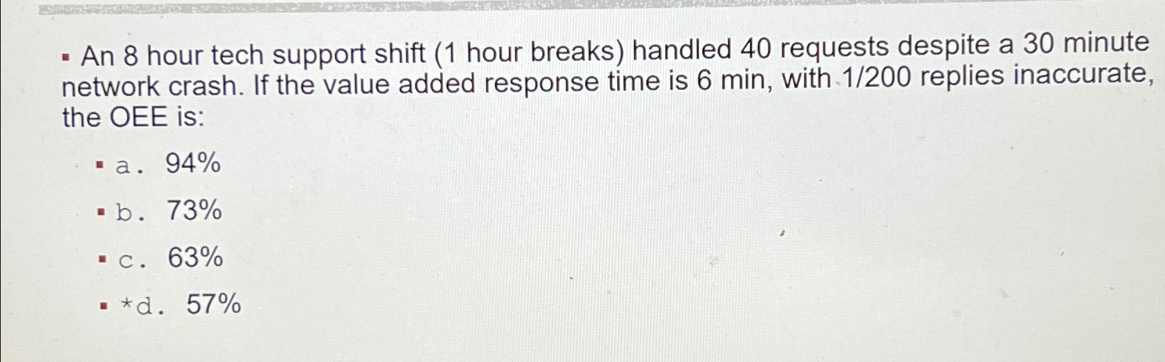  An 8 hour tech support shift (1 hour breaks) handled 40