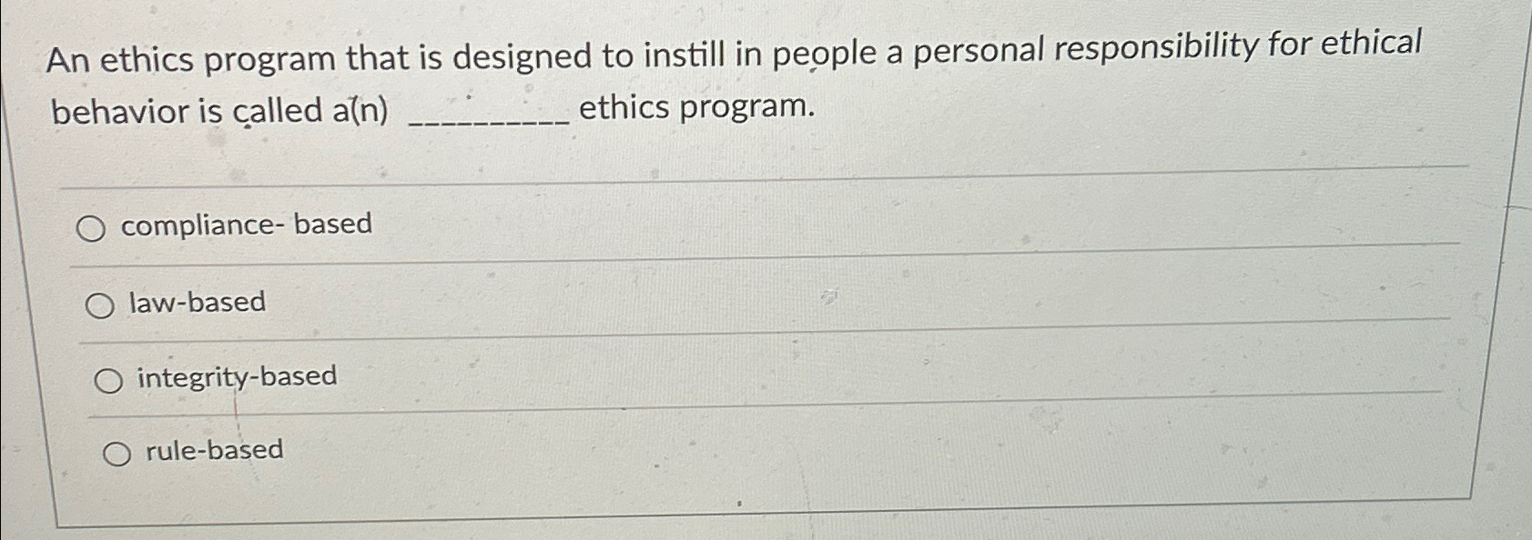  An ethics program that is designed to instill in people a