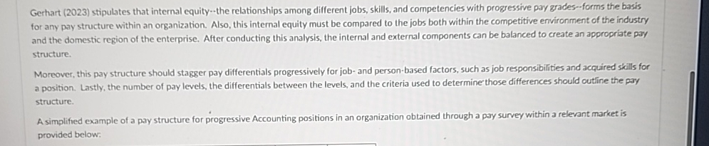  Gerhart (2023) stipulates that internal equity--the relationships among different jobs, skills,