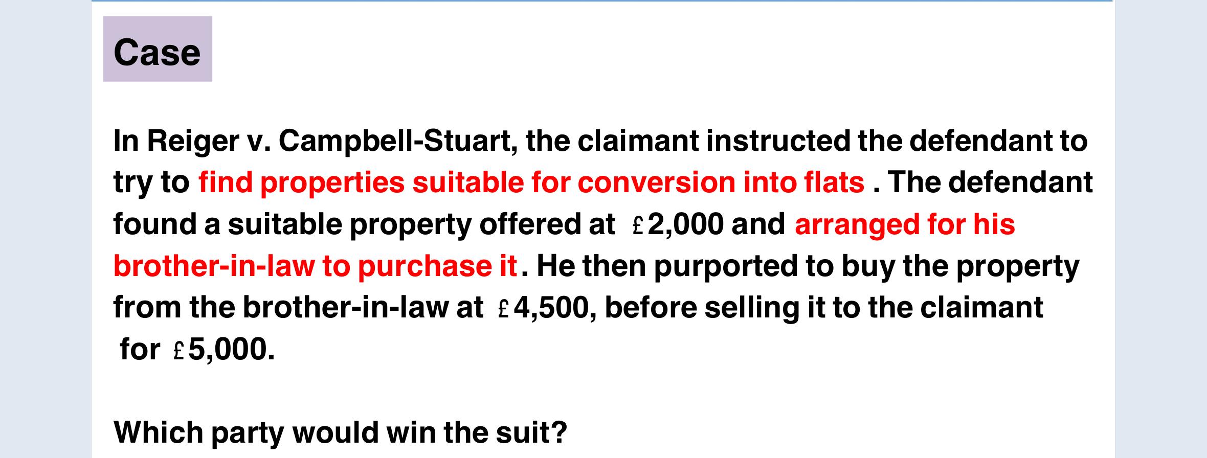  Case In Reiger v. Campbell-Stuart, the claimant instructed the defendant to
