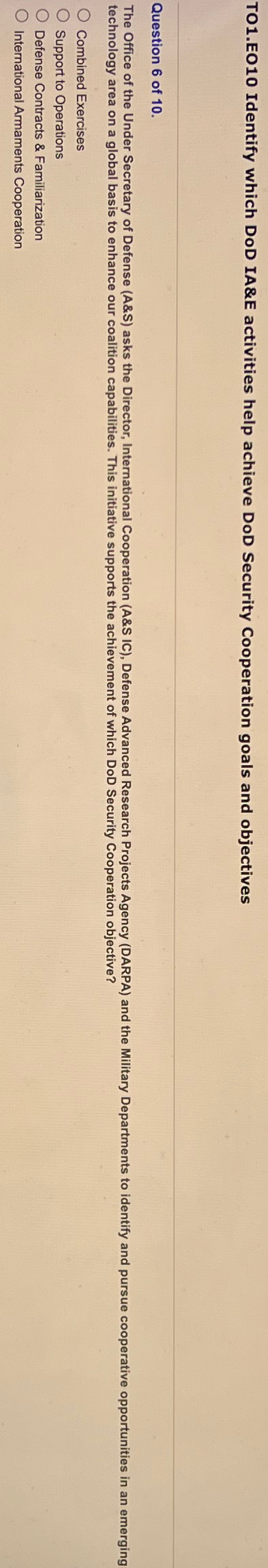  TO1.EO10 Identify which DoD IA&E activities help achieve DoD Security Cooperation