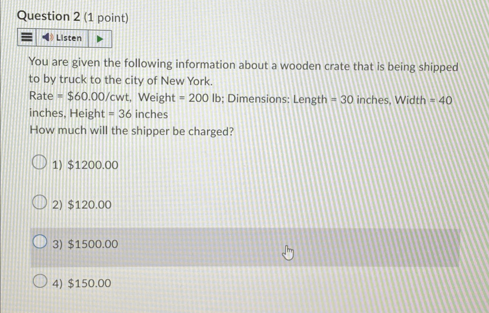  Question 2(1 point) LIsten You are given the following information about
