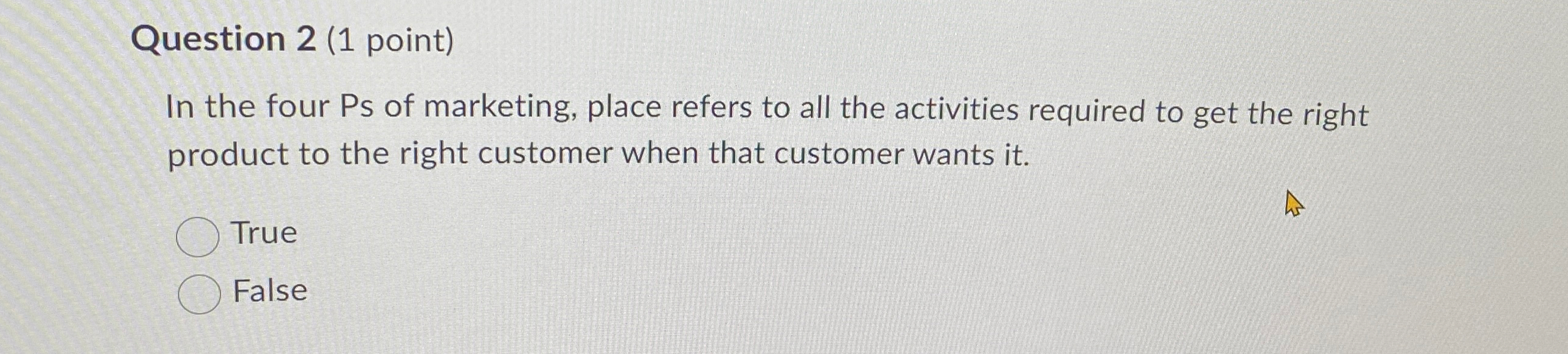  Question 2(1 point) In the four Ps of marketing, place refers