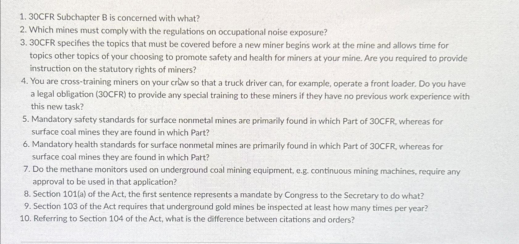  1.30CFR Subchapter B is concerned with what? 2. Which mines must