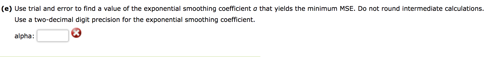 If required, round your answers to two decimal places. MSE: The forecast