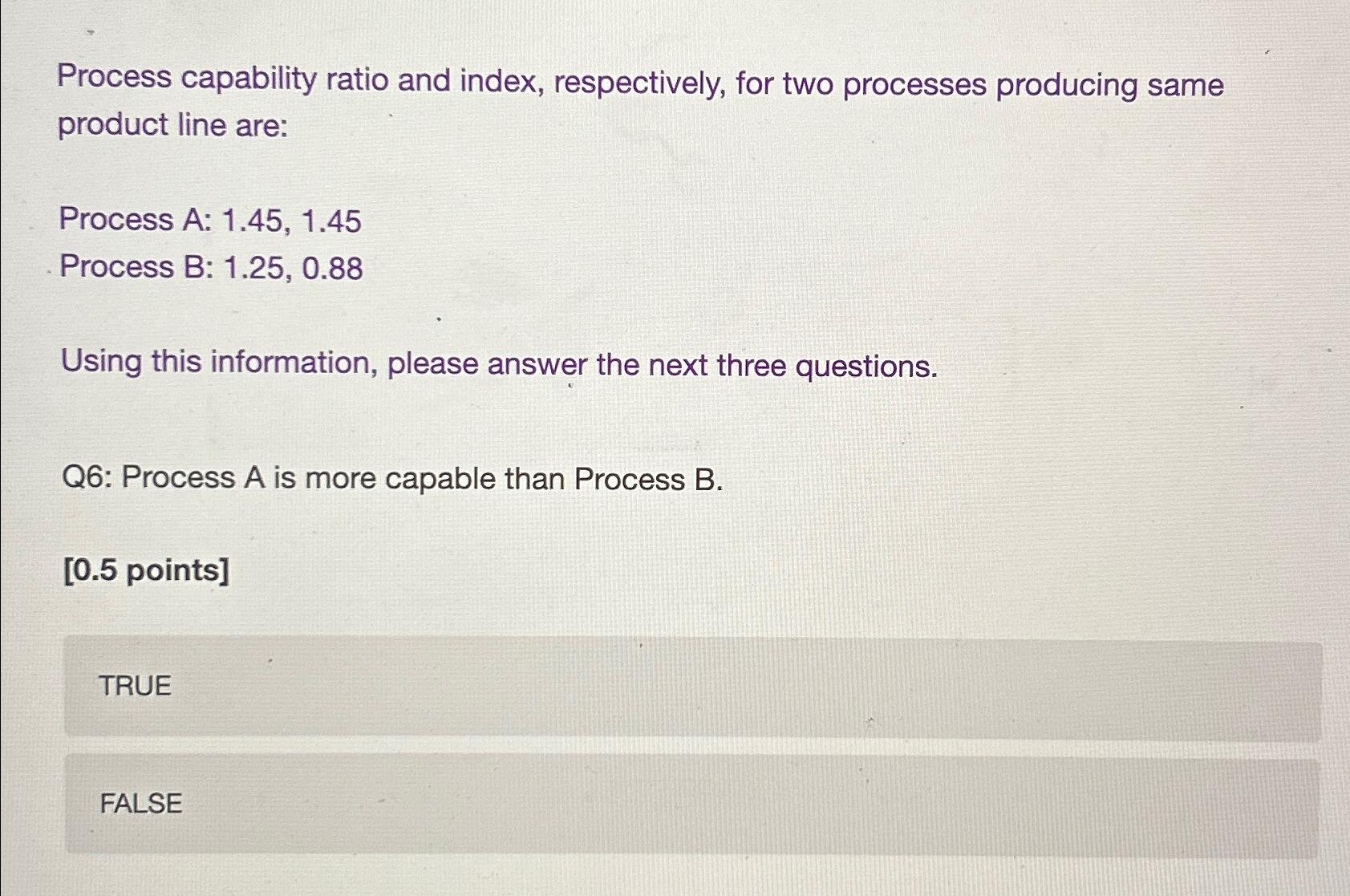  Process capability ratio and index, respectively, for two processes producing same