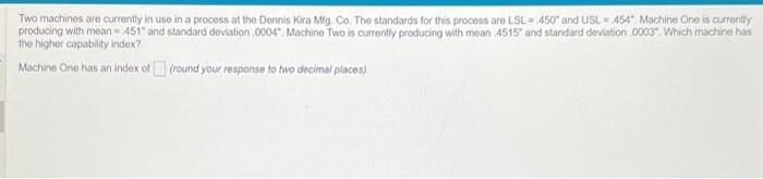 ? Two machines are currently in use in a process at the