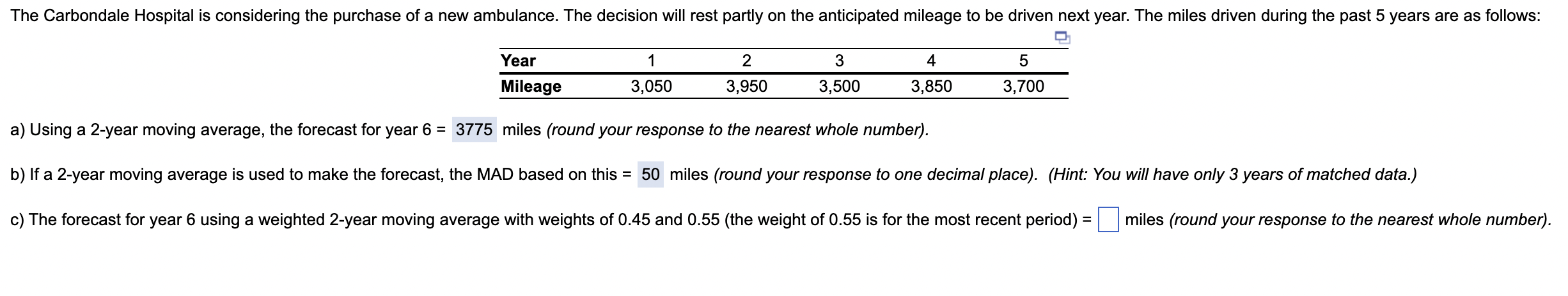 a) Using a 2-year moving average, the forecast for year 6=3775