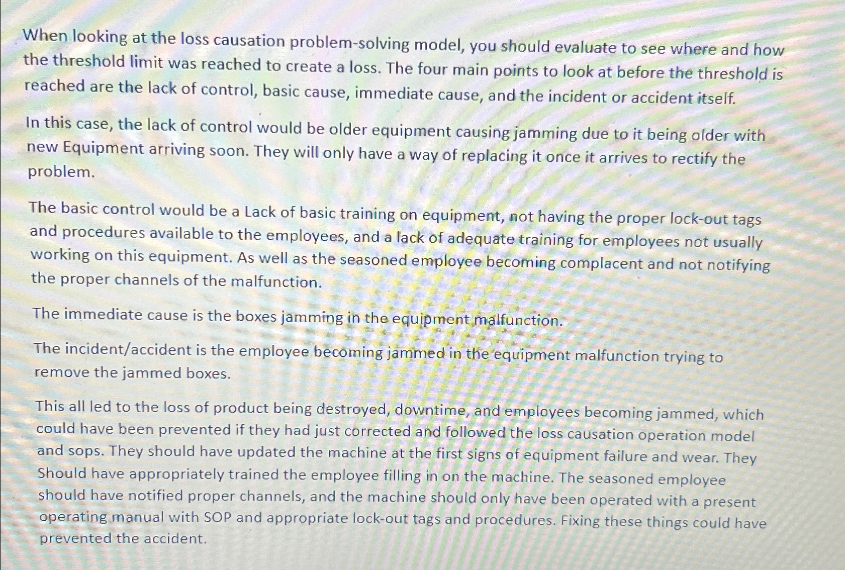  When looking at the loss causation problem-solving model, you should evaluate