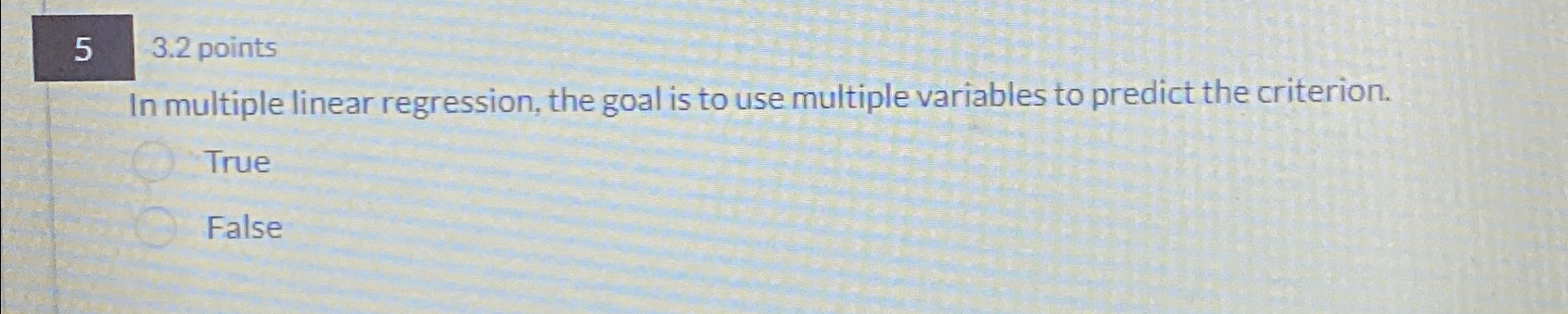  5,3.2 points In multiple linear regression, the goal is to use