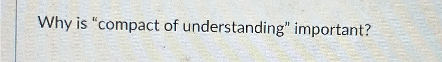 Why is "compact of understanding" important? 