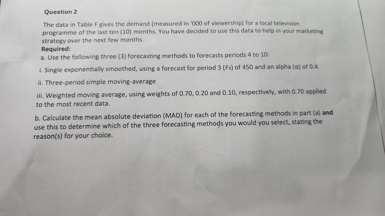  Question 2 The data in Table F gives the demand (measured