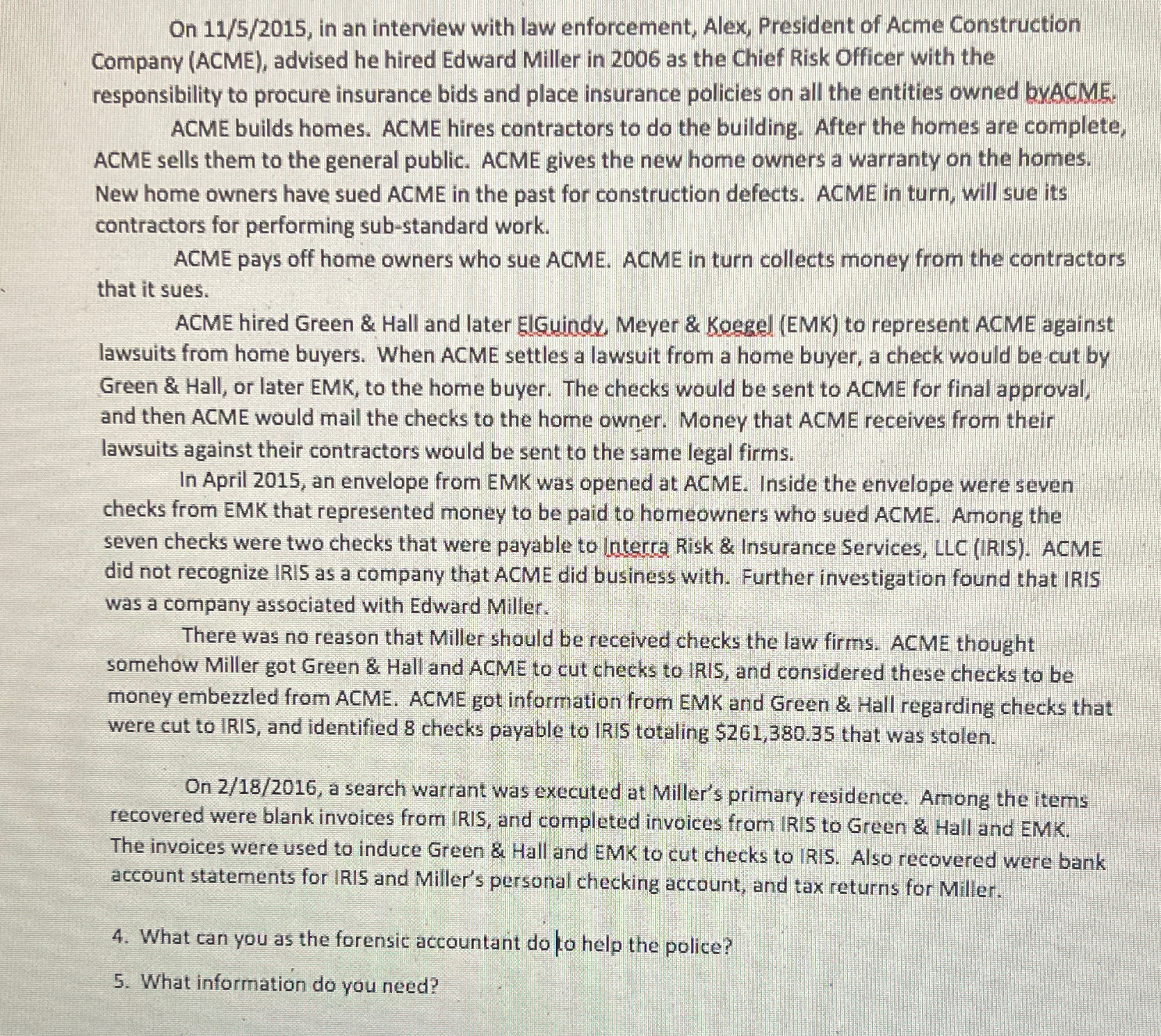  On 11/5/2015, in an interview with law enforcement, Alex, President of