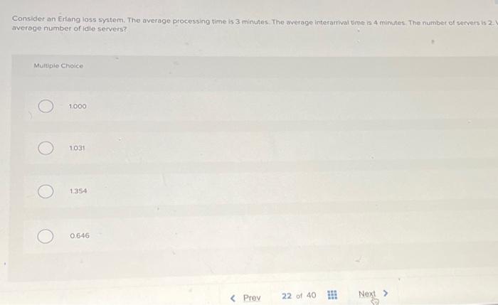  Consider an Erlang loss system. The average processing time is 3