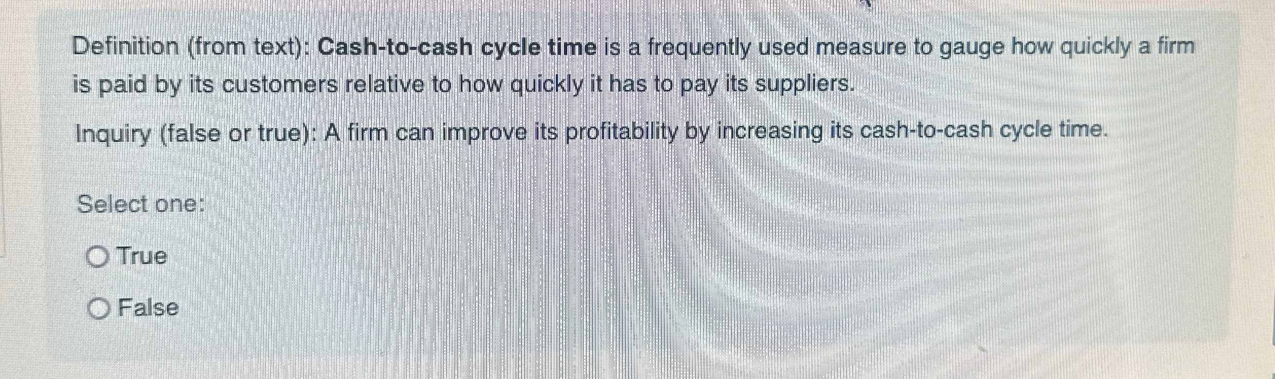  Definition (from text): Cash-to-cash cycle time is a frequently used measure