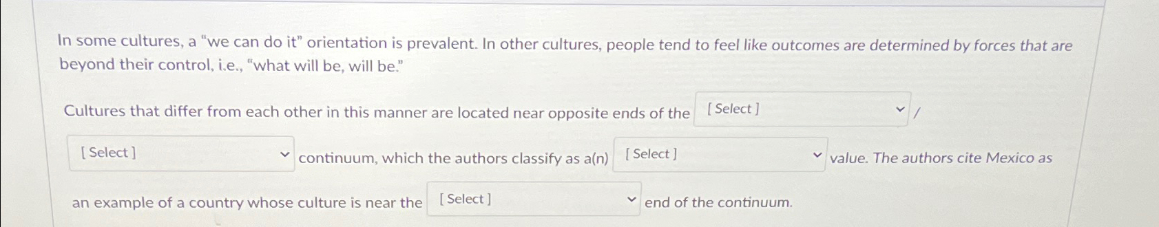  In some cultures, a "we can do it" orientation is prevalent.